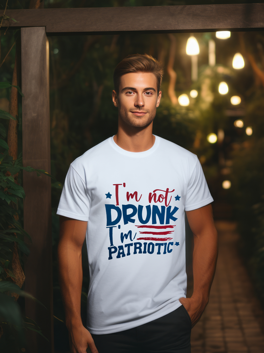 I'm Not Drunk I'm Patriotic