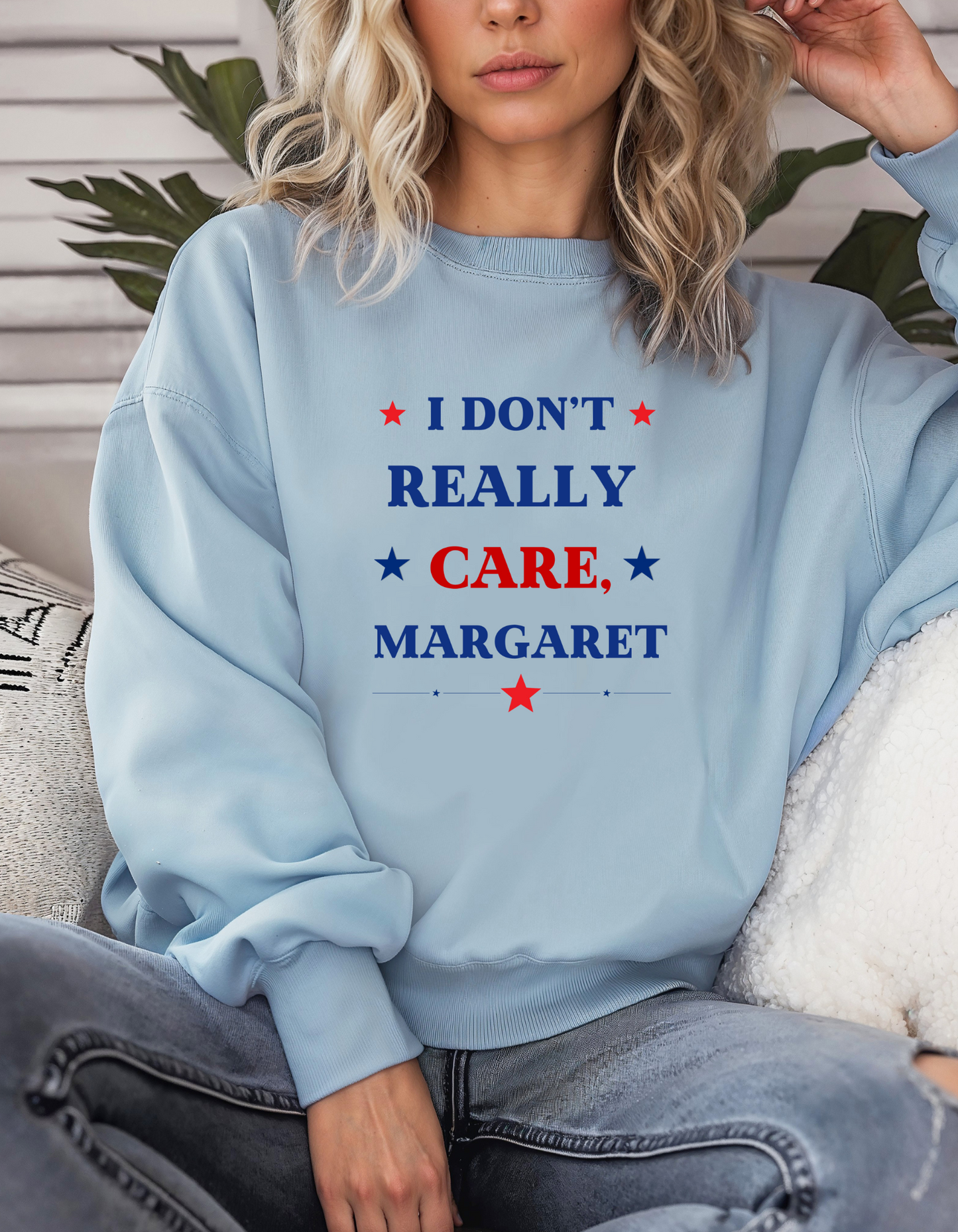 I don't Really Care Margaret