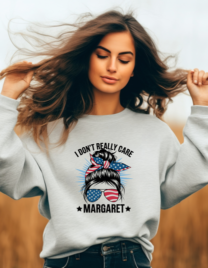 I Don't Really Care Margaret Patriotic Crewneck