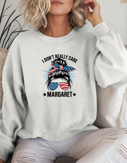 I Don't Really Care Margaret Patriotic Crewneck